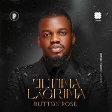 button rose ultima lagrima by chidinma mp3 download